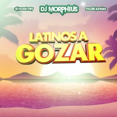 Latinos A Gozar (Original) - Dj Morphius Vs Muzik Junkies & Dj Hazel Mty