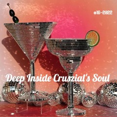 Deep Inside Cruszial's Soul #16 - 2022 (Rec - 2022 - 07 - 31)