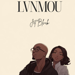 Jet Blvck - LVNMOU