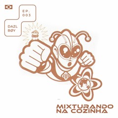 {mini mix} MIXTURANDO NA COZINHA - EP. 3 GEMINI SPECIAL DAZLBØY