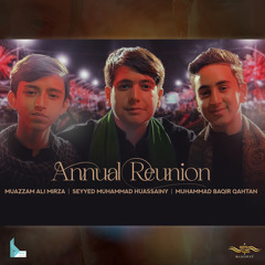 Annual Reunion (feat. محمد باقر قحطان, معظم علي ميرزا & سماوات)