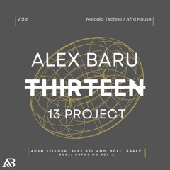 MELODIC TECHNO - THIRTEEN13 VOL.6 (Adam Sellouk, Alex Del Amo, Soel, Braev, Soel, RUFUS DU SOL...)