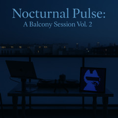 Nocturnal Pulse: A Balcony Session Vol. 2