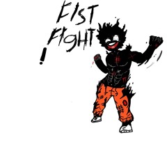 FIST FIGHT!