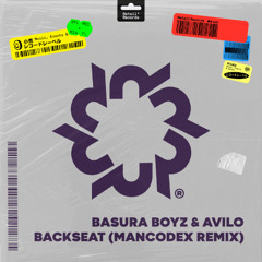 Basura Boys & Avilo - Backseat (Mancodex Remix)
