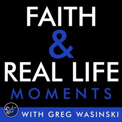 197.  "Doing Impossible" - Faith and Real Life Moments (Catholic Channel Sirius XM 129)