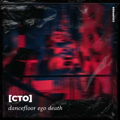 [CTO] - Dancefloor Ego Death [COUPF058]