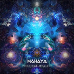 Mahaya - Physical Reality Edit (Original Mix)