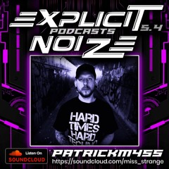 Explicit Noize Podcast 5.4 ft Patrick M4SS