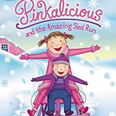 View KINDLE 📒 Pinkalicious and the Amazing Sled Run: A Winter and Holiday Book for K