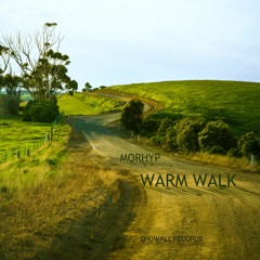 Morhyp - Warm Walk (Original Mix)