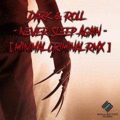 Dark & Roll - Never Sleep Again [Minimal Criminal RMX]