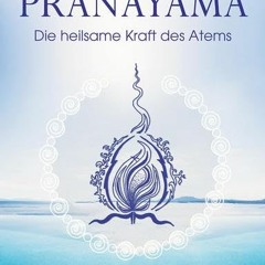 [PDF] Pranayama: Die heilsame Kraft des Atems