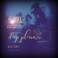 EXF No. 105 - Deep Pleasures DJ MKL mixset