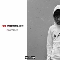 KWAY SLUM - NO PRESSURE (Freestyle)