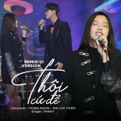 Thôi Cứ Để (Remix Version)