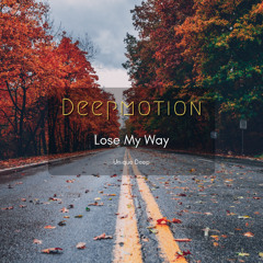 Deepmotion - Lose My Way