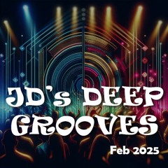 JD's Deep Grooves Feb '25
