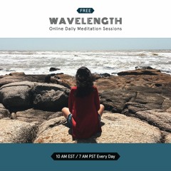 Wavelength Meditation Session 17