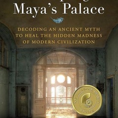 ⚡PDF❤ Escaping Maya's Palace: Decoding an Ancient Myth to Heal the Hidden Madness of
