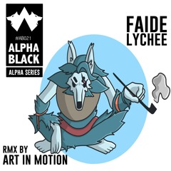 [ALPHA BLACK021] FAIDE "Lychee" inclArt In Motion remix