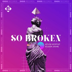 Kevin Moffat feat. Eileen Jaime – So Broken (Original Mix)