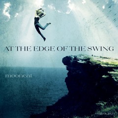 AT THE EDGE OF THE SWING (original)