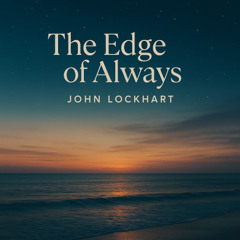 The Edge of Always