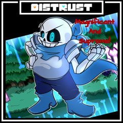 Distrust | Magnificent and Supreme!
