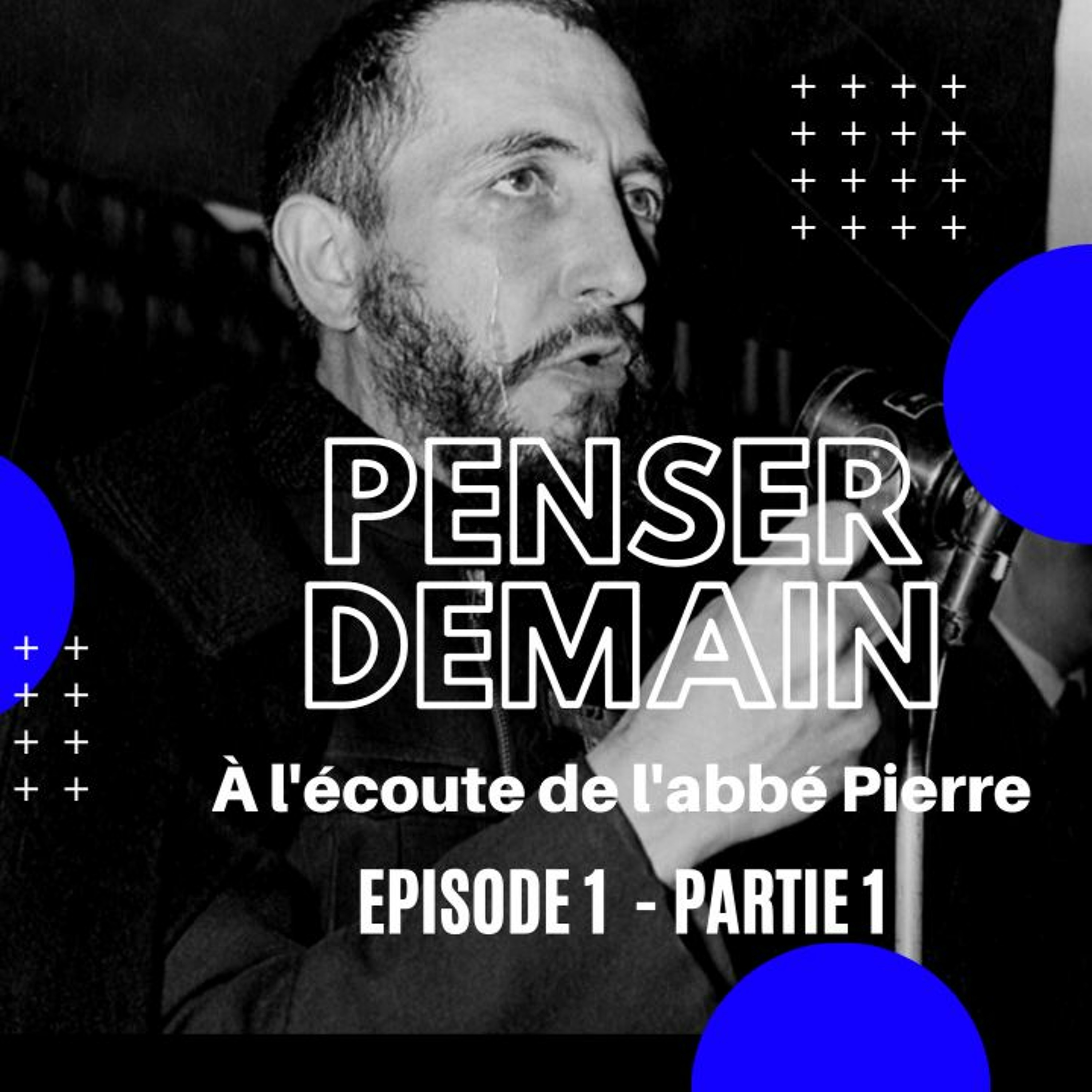 Penser demain, à l\'écoute de l\'abbé Pierre