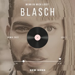 LEA - Wenn Du Mich Lässt (BLASCH REMIX)
