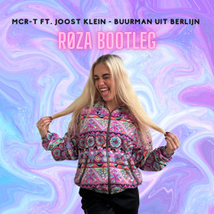 MCR-T ft. Joost Klein - Buurman Uit Berlijn (Røza Bootleg)