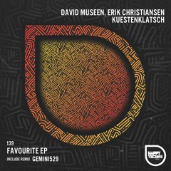 HTM139 David Museen, Erik Christiansen & Kuestenklatsch - Favourite