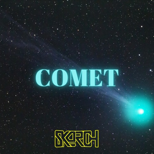 Skorch - Comet