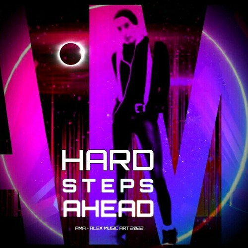 HARD S T E P S AHEAD