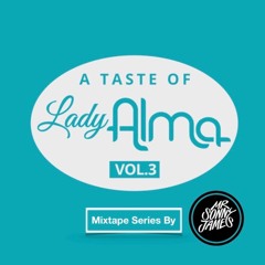 A Taste of Lady Alma Vol. 3 | Mixtape Series By MR. SONNY JAMES