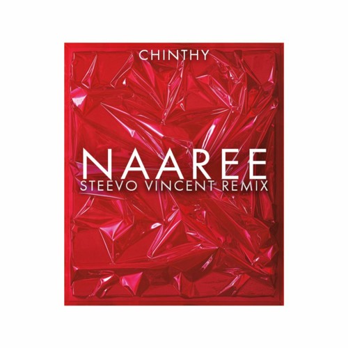 NAAREE (නාරී) - Chinthy (Steevo Vincent Remix)