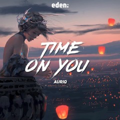 AURIq - Time On You (slowed To Perfection)