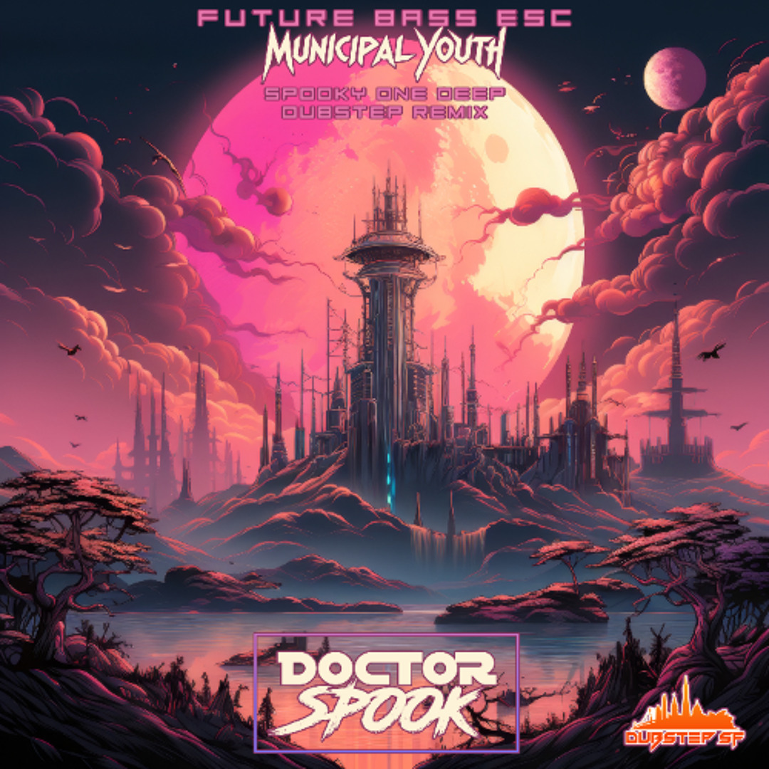 Stream DoctorSpook - Future Bass ESC (Municipal Youth Remix