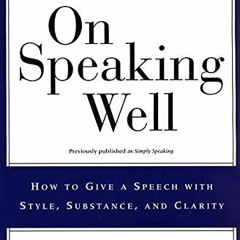 [PDF] Read On Speaking Well: How to Give a Speech With Style, Substance, and Clarity by  Peggy Noona