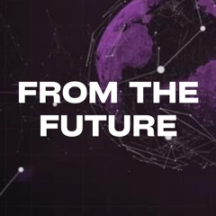 From The Future