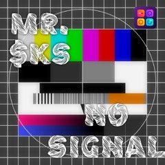 NO SIGNAL (By GROOVEPAD)