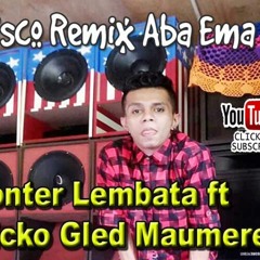 Disco Remix Aba Ema 2017 by Jhonter Lembata ft Riko Gled Maumere