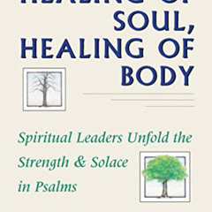 DOWNLOAD EBOOK 📕 Healing of Soul, Healing of Body: Spiritual Leaders Unfold the Stre