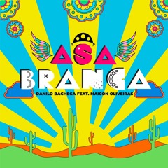 ASA BRANCA REMIX - DANILO BACHEGA (feat. Maycon Oliveiras) Extended