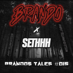 Brando's Tales #015 - Featuring Sethhh
