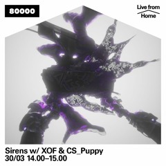Sirens on Radio 80k w/ XOF & CS_Puppy (001)
