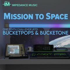 Mission to Space (OSC#173 Bucketpops & Bucketone)