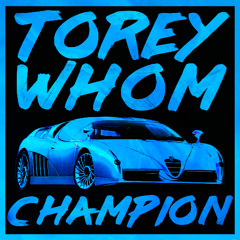 Torey Whom - Champion [FREE DOWNLOAD]