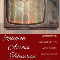 [PDF⚡READ❤ONLINE] Religion Across Television Genres: Community, Orange Is the New Black, The